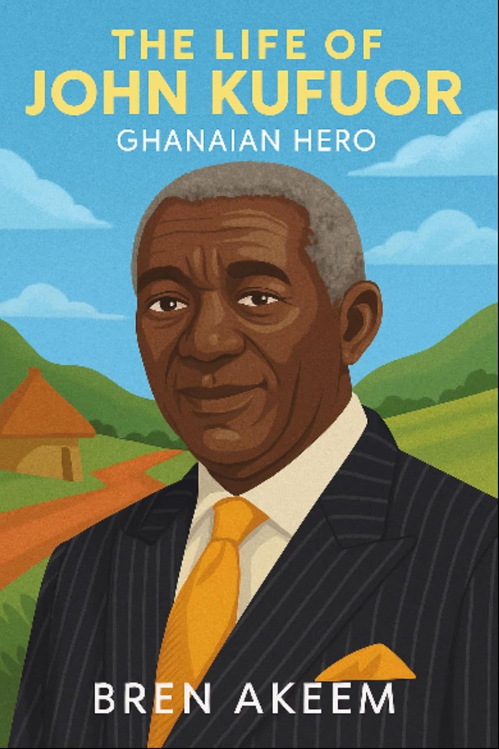capítulo por capítulo baixar The Life of John Kufuor an Ghanian Hero (English Edition)