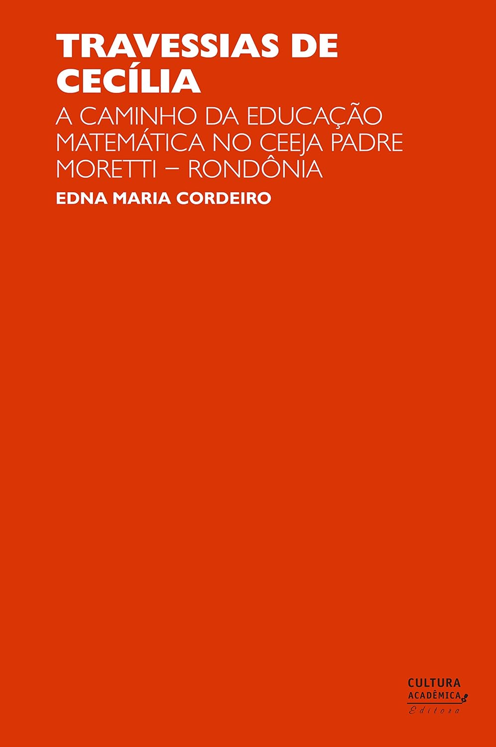 Travessias de Cecília: a caminho da educação matemática no Ceeja Padre Moretti (Rondônia)