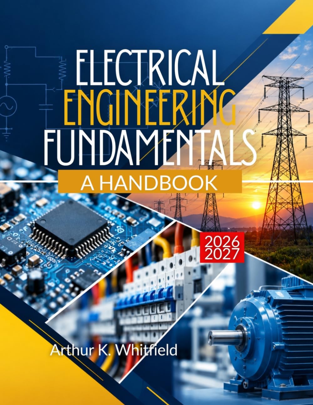 ler totalmente Electrical Engineering Fundamentals a Handbook: A Complete Guide to Circuits, Electronics, and Power Systems