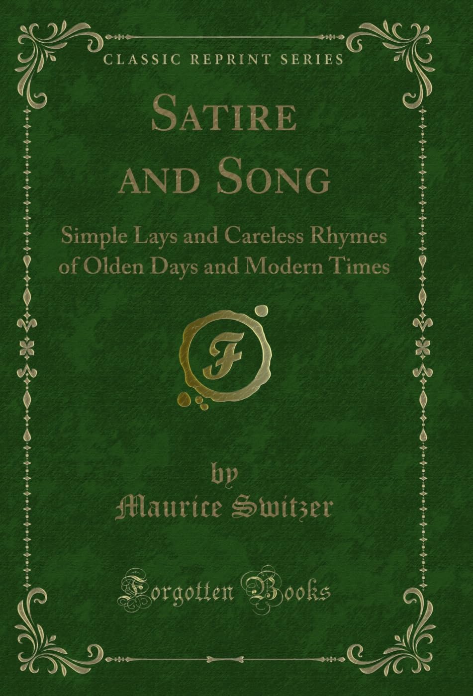 capítulo por capítulo baixar Satire and Song: Simple Lays and Careless Rhymes of Olden Days and Modern Times (Classic Reprint) (English Edition)