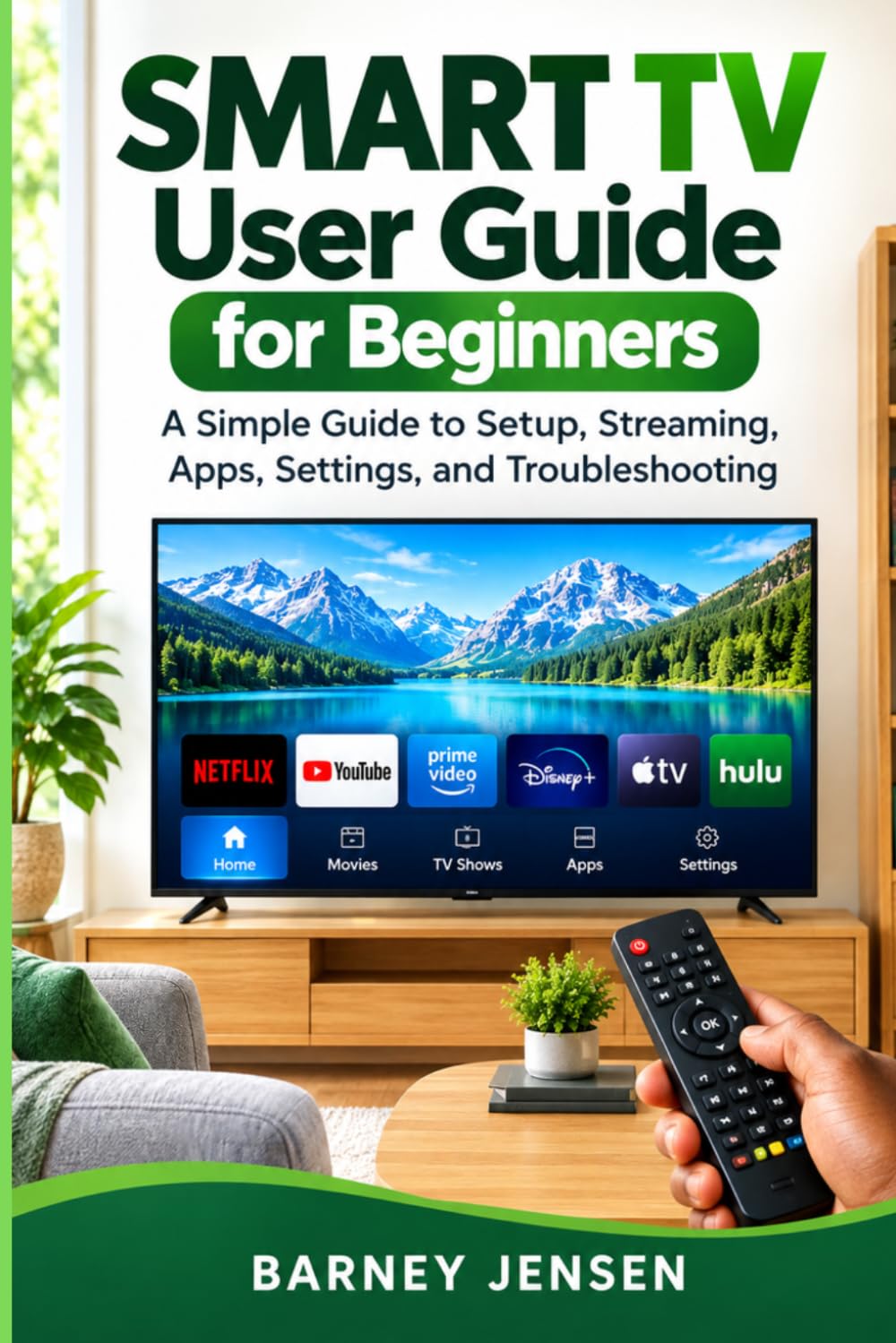 Smart TV User Guide for Beginners: A Simple Guide to Setup, Streaming, Apps, Settings, and Troubleshooting baixar livro de graça