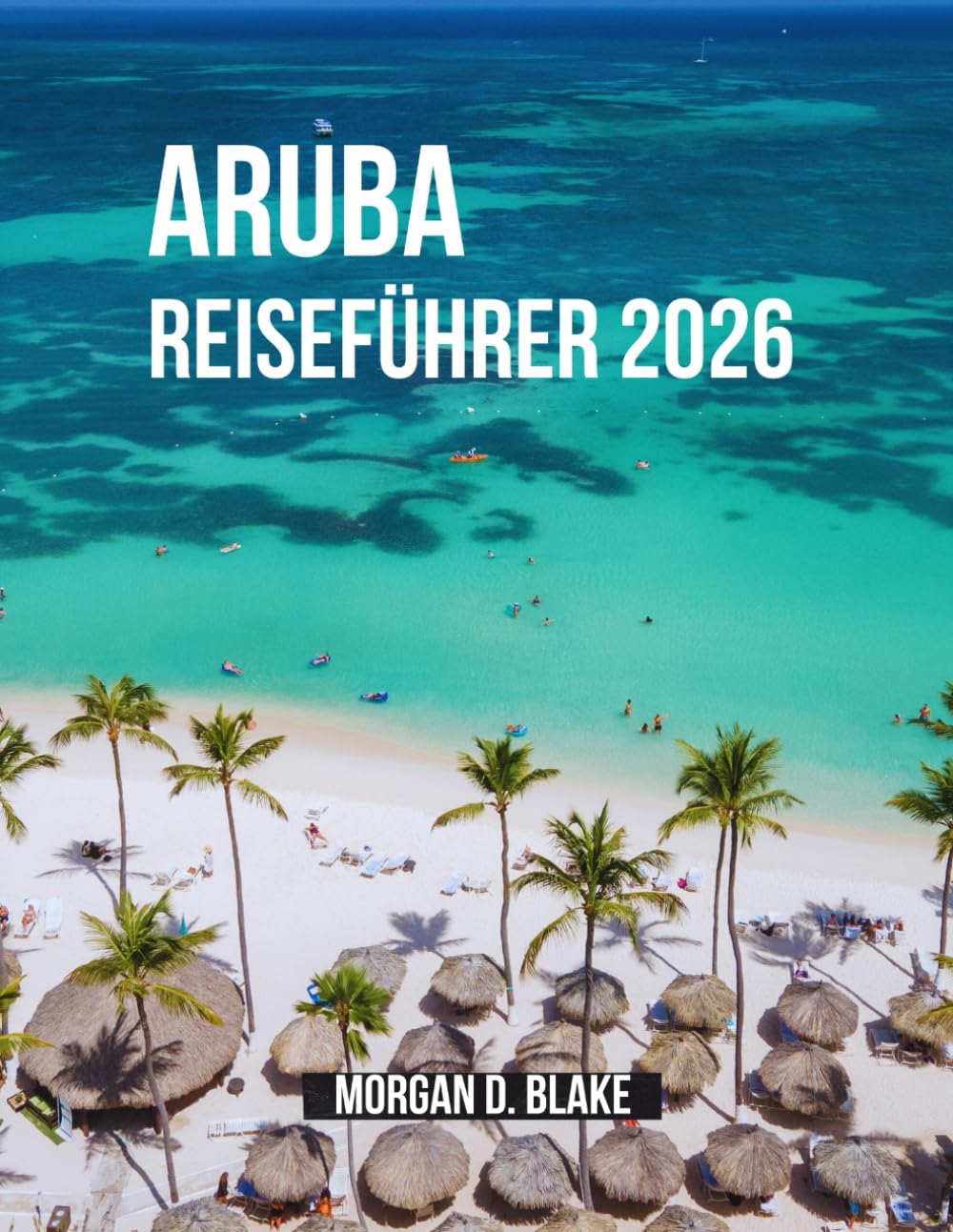 ler totalmente ARUBA REISEFÜHRER 2026: Der umfassende Reiseführer für Strände, Kultur, Essen und Abenteuer