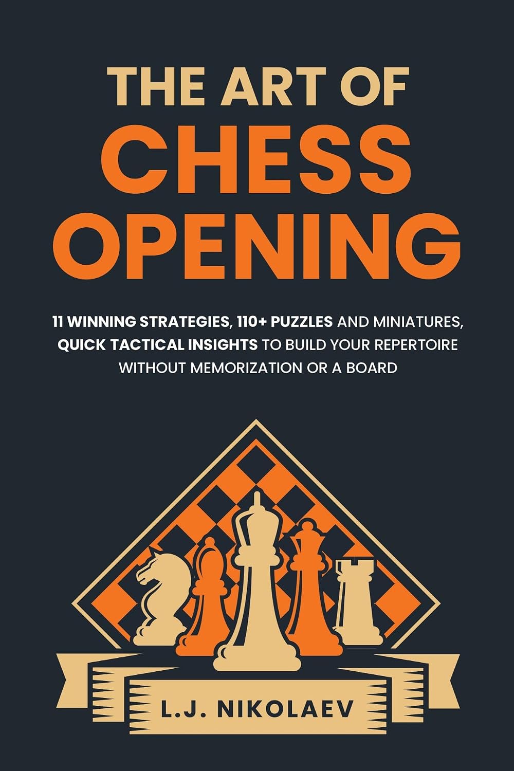 ler totalmente The Art of Chess Opening: 11 Winning Strategies, 110 Puzzles and Miniatures, Quick Tactical Insights, To Build Your Repertoire Without Memorization or a Board (English Edition)