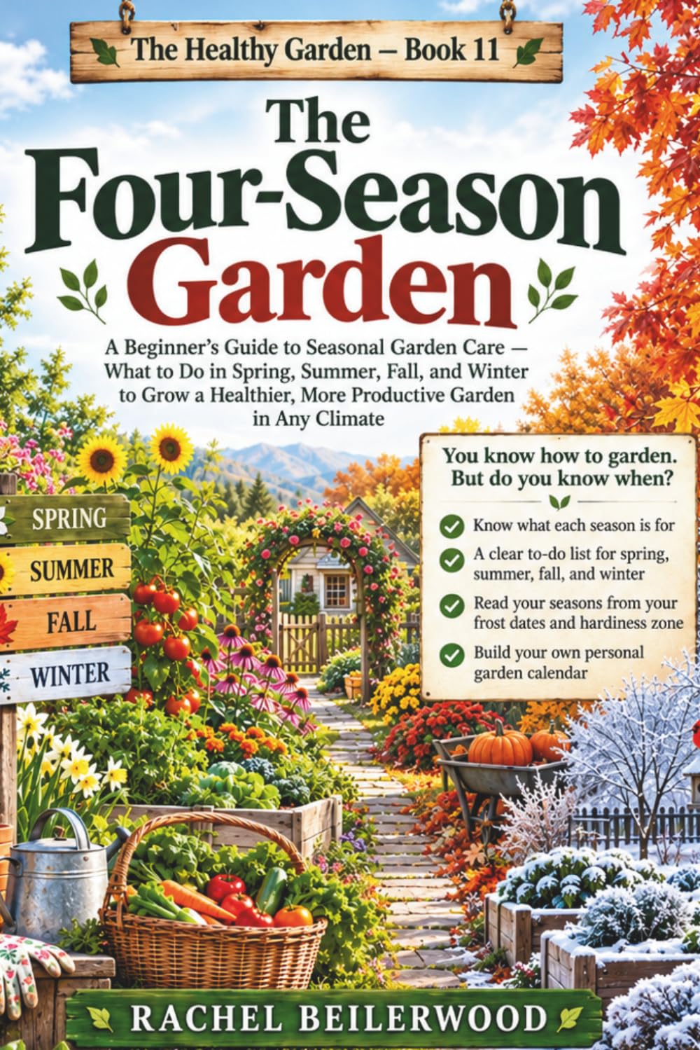 The Four-Season Garden: A Beginner's Guide to Seasonal Garden Care - What to Do in Spring, Summer, Fall, and Winter to Grow a Healthier, More Productive Garden in Any Climate: 11 baixar livro de graça