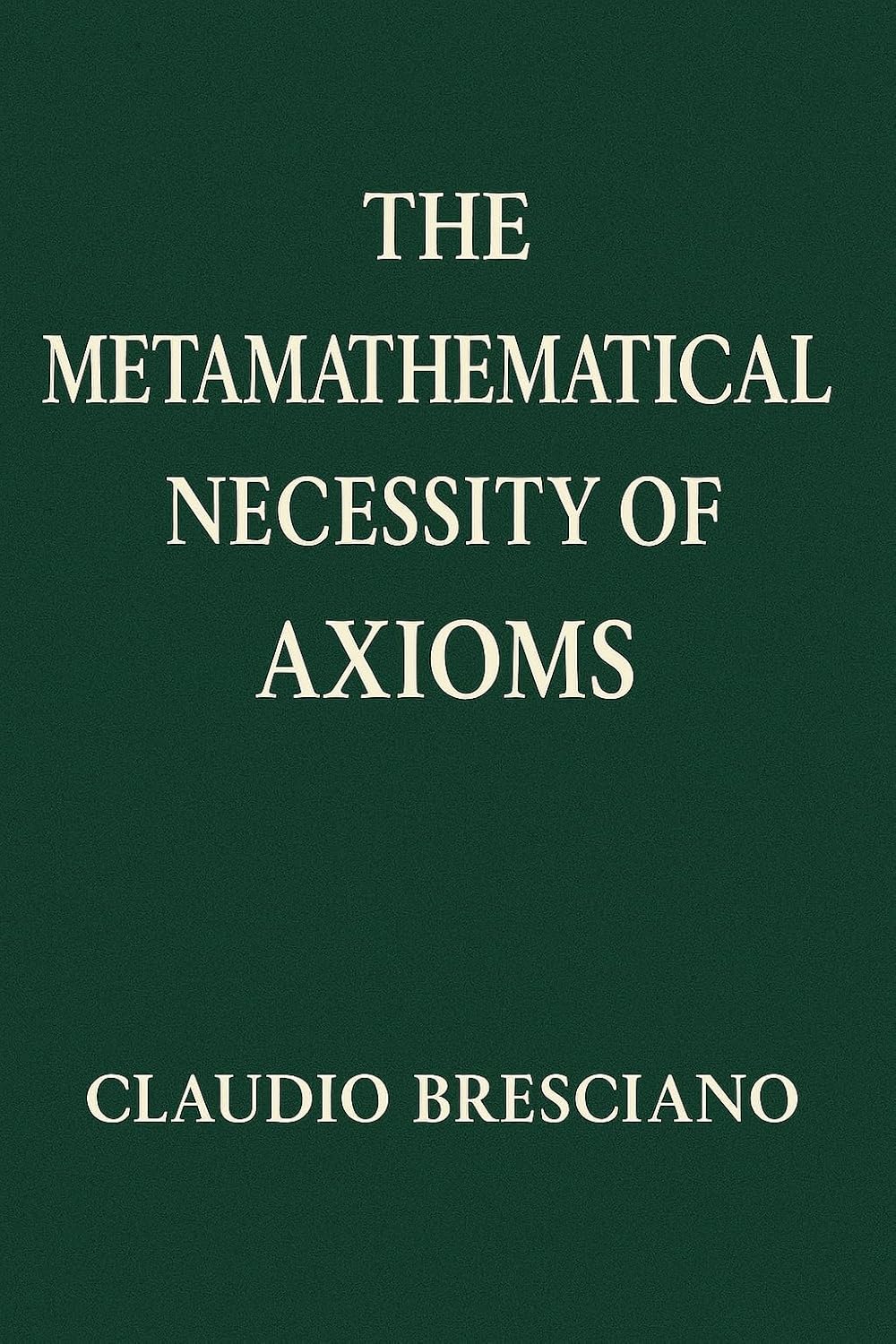 ler totalmente Metamathematical Necessity of Axioms via Reduction to Incoherence: The theorem nobody wants (The Origin) (English Edition)