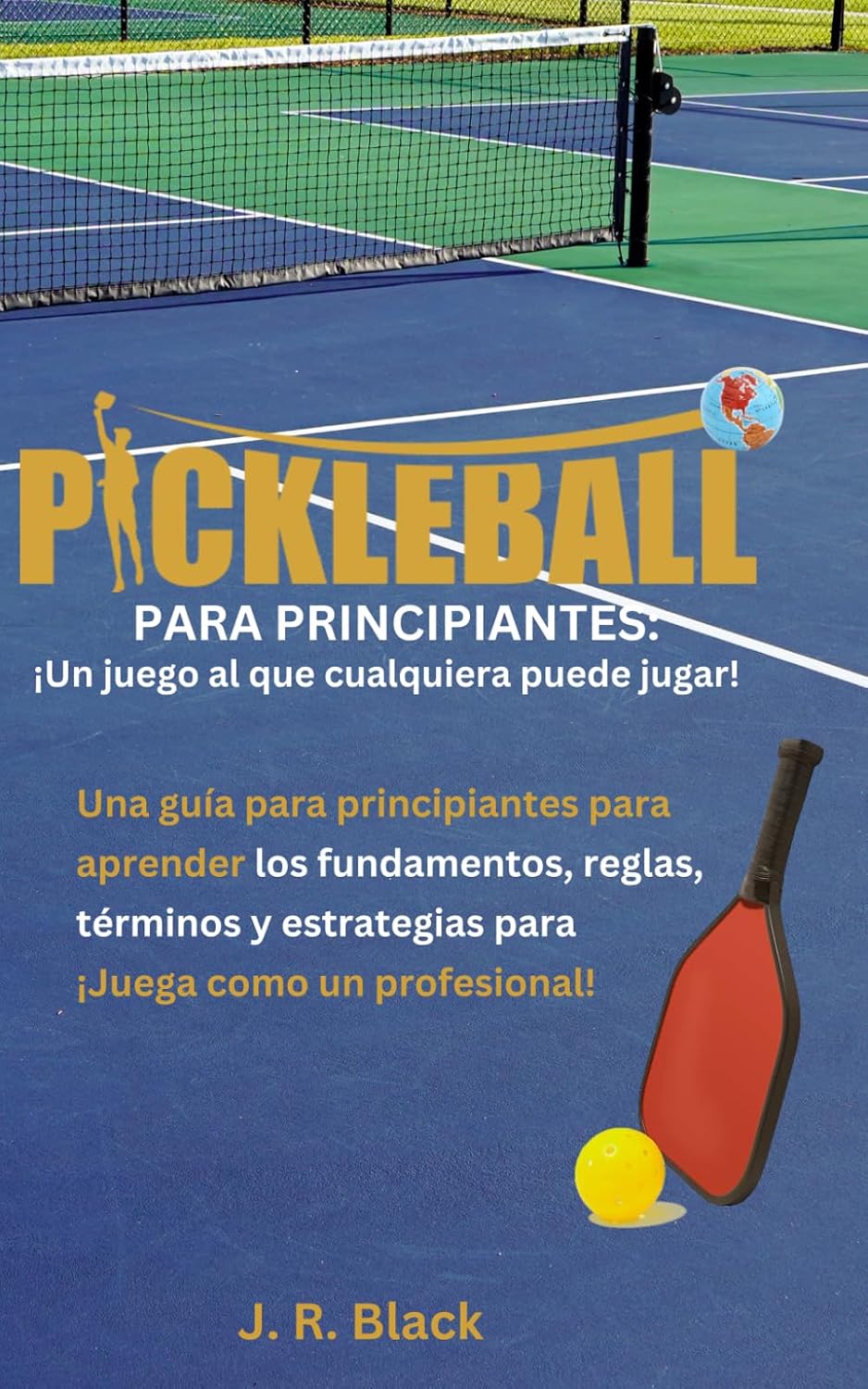 capítulo por capítulo baixar Pickleball Para novatos ¡Un deporte para todos!: ¡Guía para novatos– Aprende los fundamentos, términos y estrategias para jugar como un profesional! (Spanish Edition)
