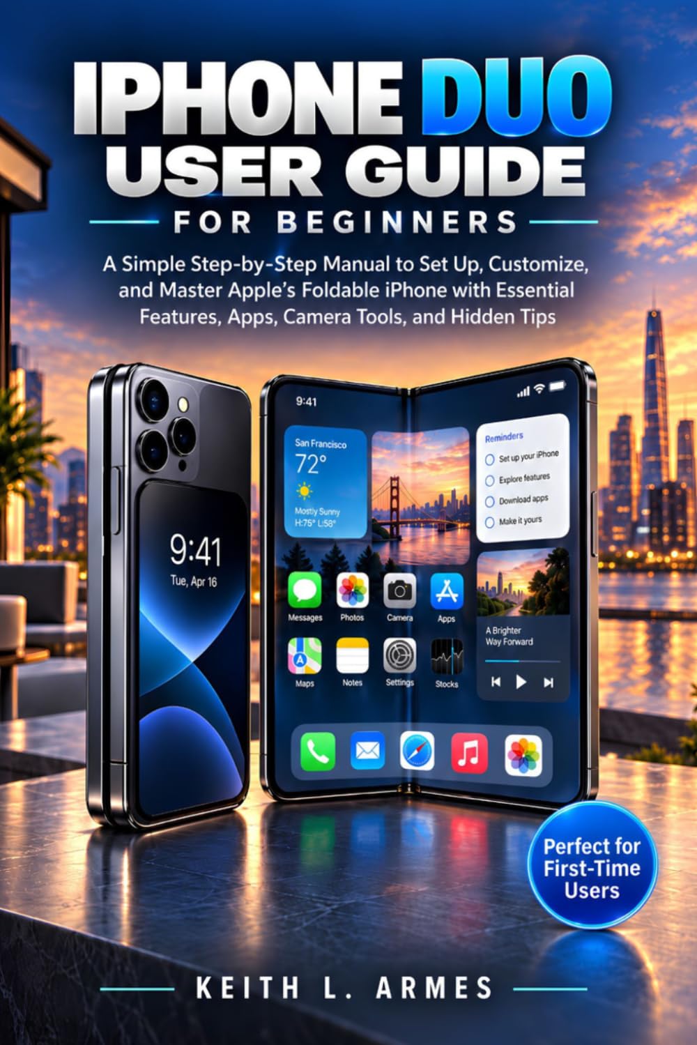 IPHONE DUO USER GUIDE FOR BEGINNERS: A Simple Step-by-Step Manual to Set Up, Customize, and Master Apple’s Foldable iPhone with Essential Features, Apps, Camera Tools, and Hidden Tips baixar o livro de graça