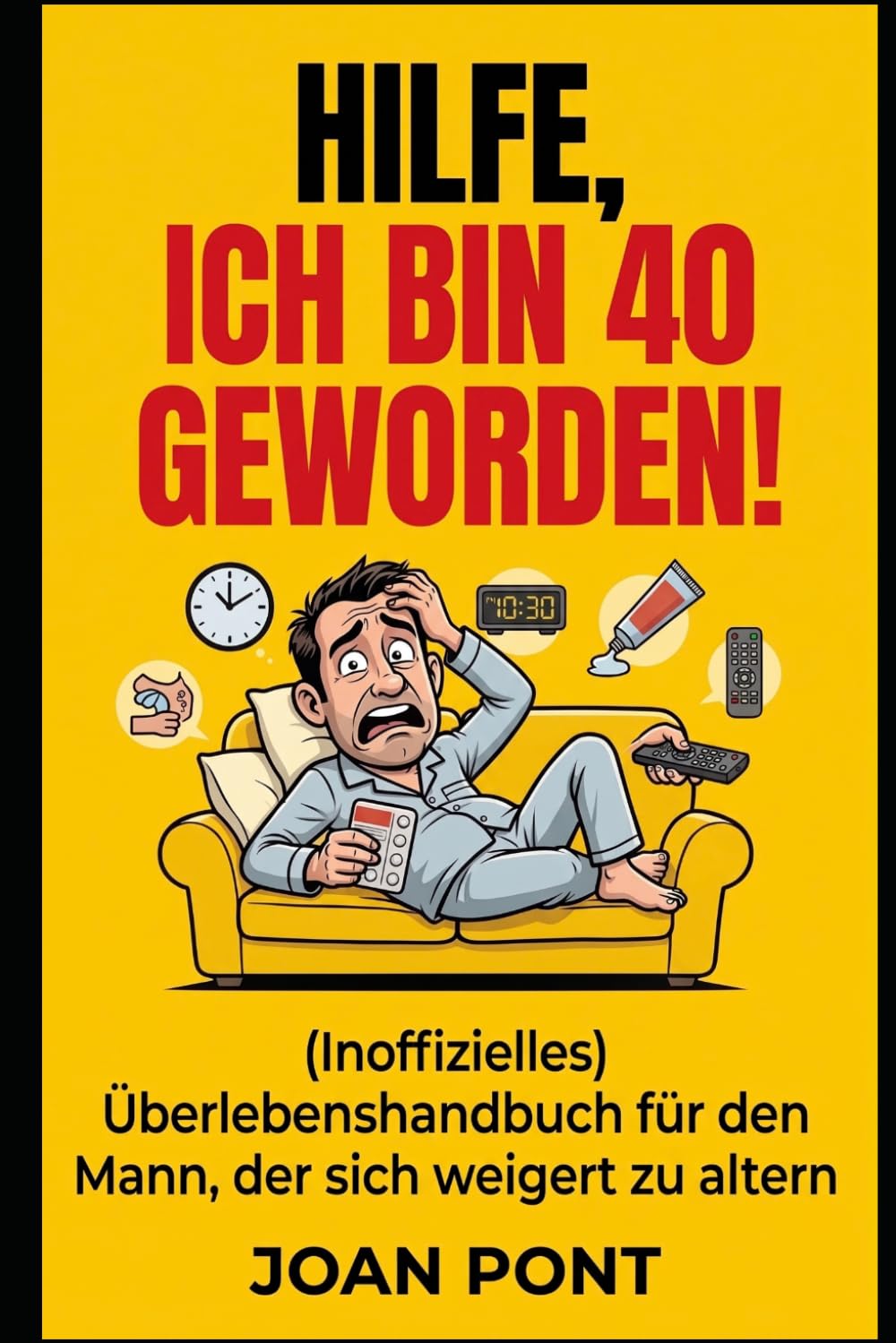 capítulo por capítulo baixar Hilfe, Ich Bin 40 Geworden!: (Inoffizielles) Überlebenshandbuch für den Mann, der sich weigert zu altern