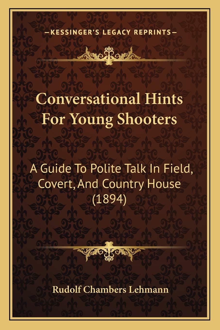 ler totalmente Conversational Hints For Young Shooters: A Guide To Polite Talk In Field, Covert, And Country House (1894)