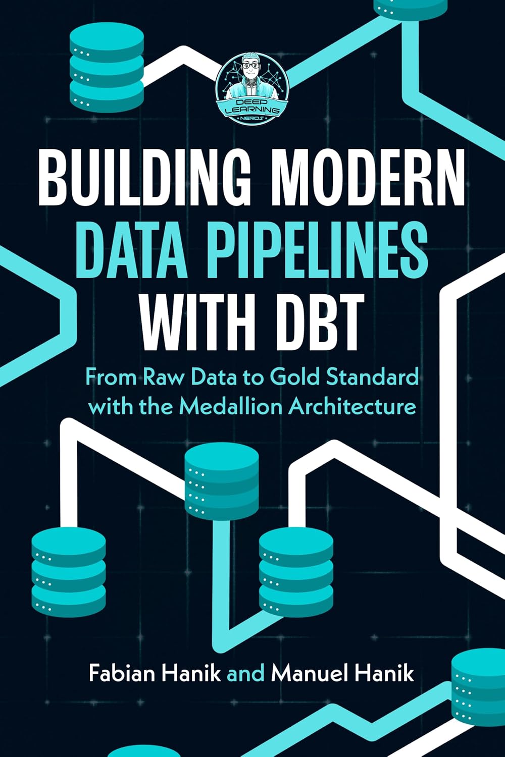 ler totalmente Building Modern Data Pipelines with dbt: From Raw Data to Gold Standard with the Medallion Architecture (English Edition)