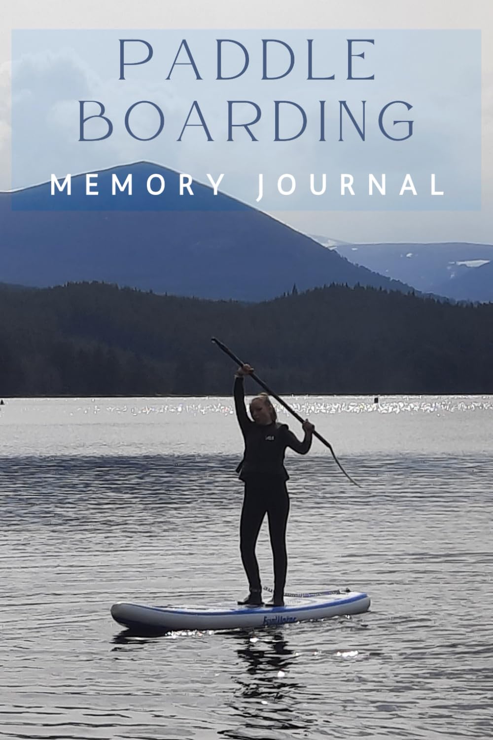 Paddle Boarding Memory Journal: Capture Every Wave: A Perfect Gift for Paddle Boarding Enthusiasts - Record Your Adventures! baixar livro de graça
