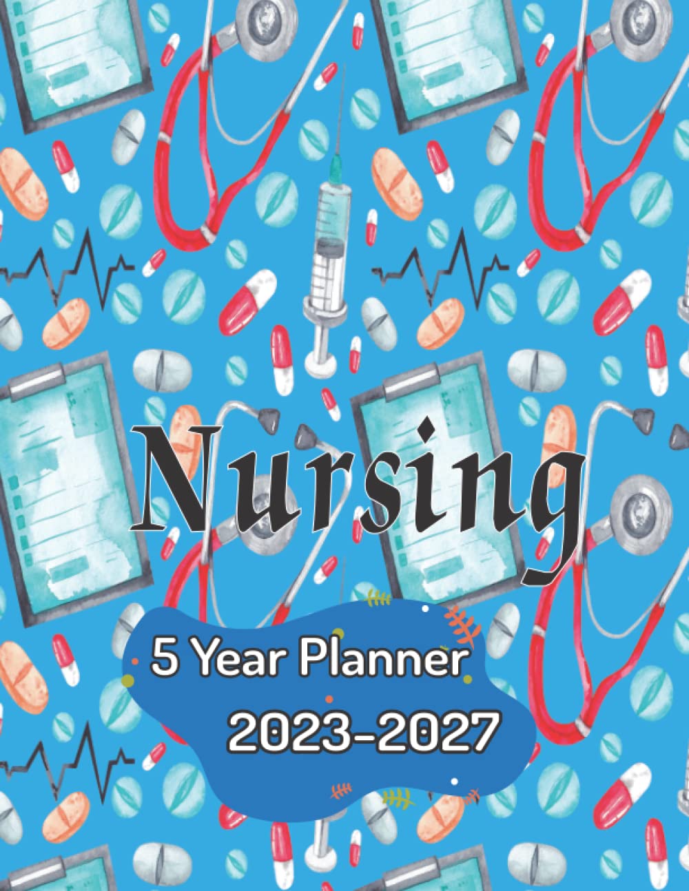 ler totalmente 5 Year Nursing Planner 2023-2027: Five Year Monthly Calendar Planner | Calendar To Schedule & Organize Your Time |60 Months Planner with Pattern Cover