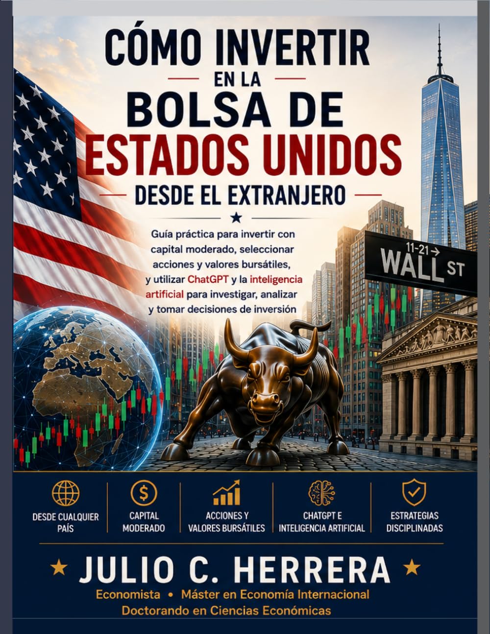CÓMO INVERTIR EN LA BOLSA DE ESTADOS UNIDOS DESDE EL EXTRANJERO: Guía práctica para invertir con capital moderado, analizar acciones y tomar mejores... e inteligencia artificial (Spanish Edition) baixar o livro de graça
