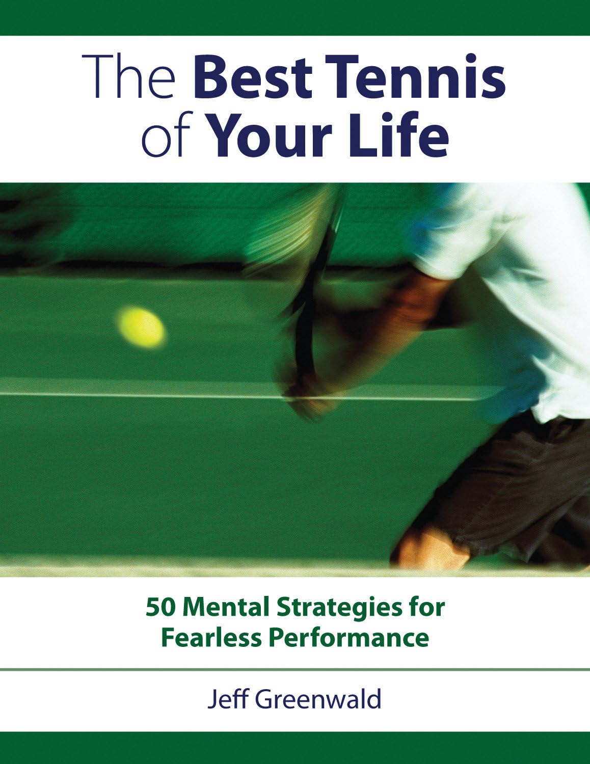 Best Tennis of Your Life: 50 Mental Strategies for Fearless Performance baixar livro de graça