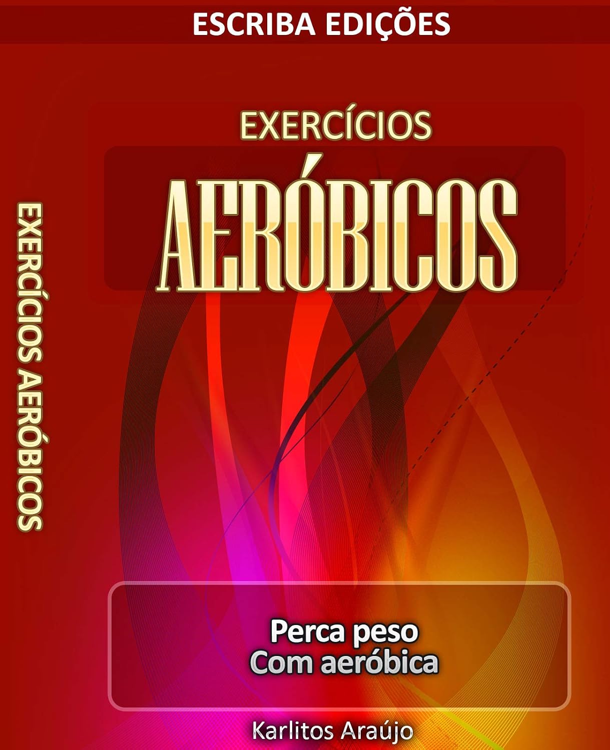 Exercícios Aeróbicos: Perca peso com Aeróbica (Exercicios Aeróbicos Livro 1) baixar livro de graça