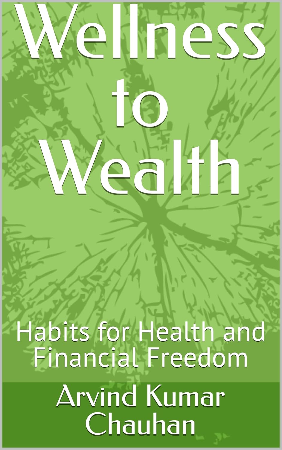 Wellness to Wealth: Habits for Health and Financial Freedom (English Edition) baixar livro de graça