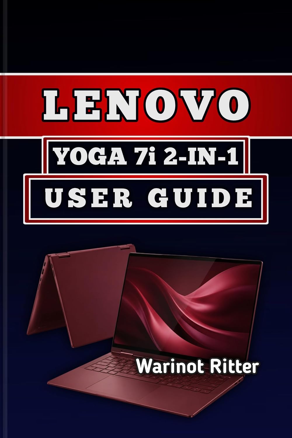 LENOVO YOGA 7i 2-IN-1 USER GUIDE: Master Performance, Productivity & Creativity (English Edition) baixar livro de graça