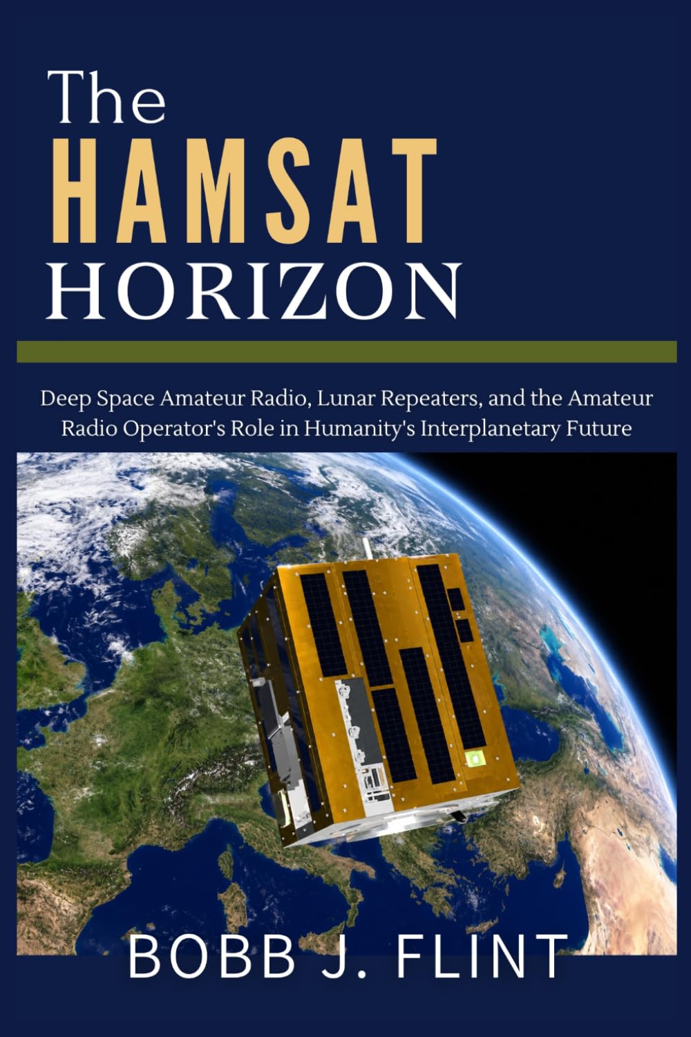 The Hamsat Horizon: Deep Space Amateur Radio, Lunar Repeaters, and the Amateur Radio Operator's Role in Humanity's Interplanetary Future baixar o livro de graça