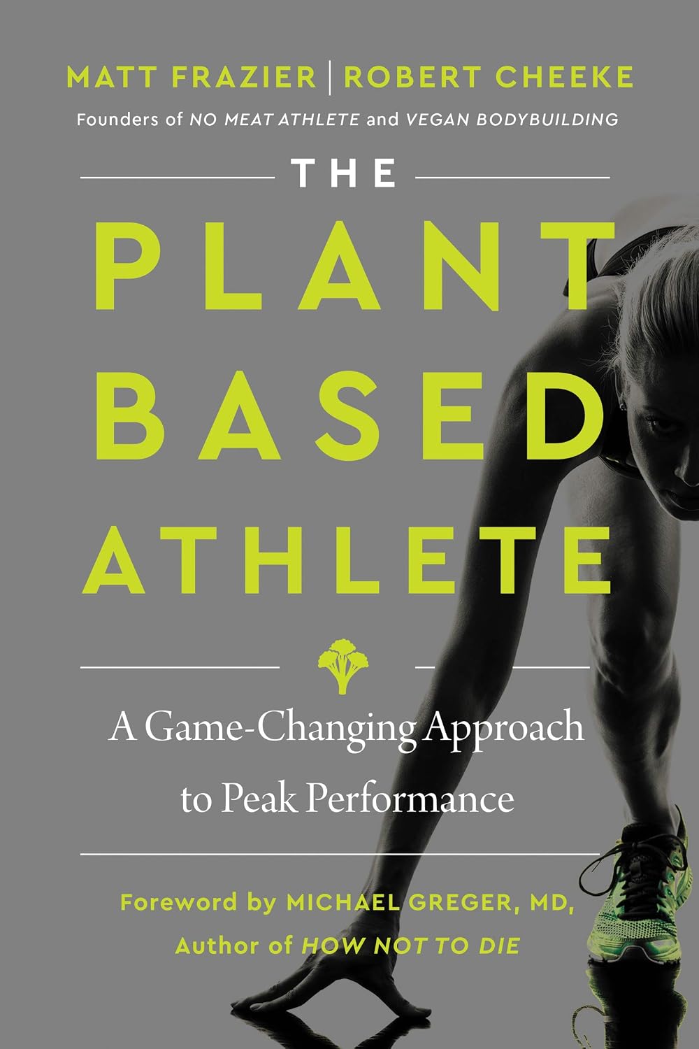 The Plant-Based Athlete: A Game-Changing Approach to Peak Performance (English Edition)