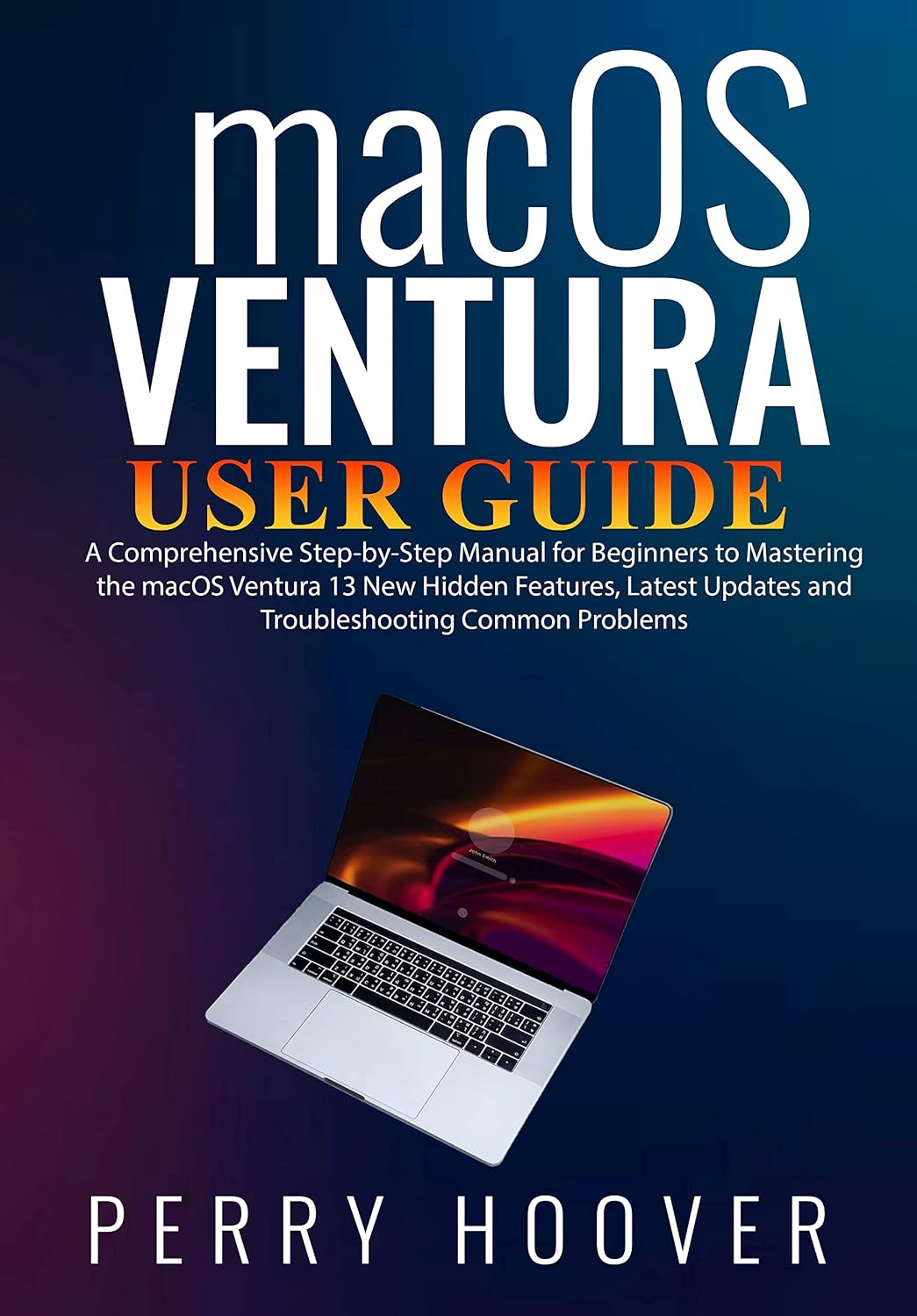 capítulo por capítulo baixar macOS Ventura User Guide: A Comprehensive Step-by-Step Manual for Beginners to Mastering the macOS Ventura 13 New Hidden Features, Latest Updates and Troubleshooting Common Problems (English Edition)