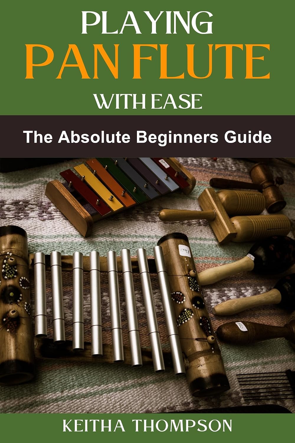 ler totalmente PLAYING PAN FLUTE WITH EASE: Essential Guide To Mastering Technique, Breath Control, And Music Theory For Perfect Sound And Performance (English Edition)