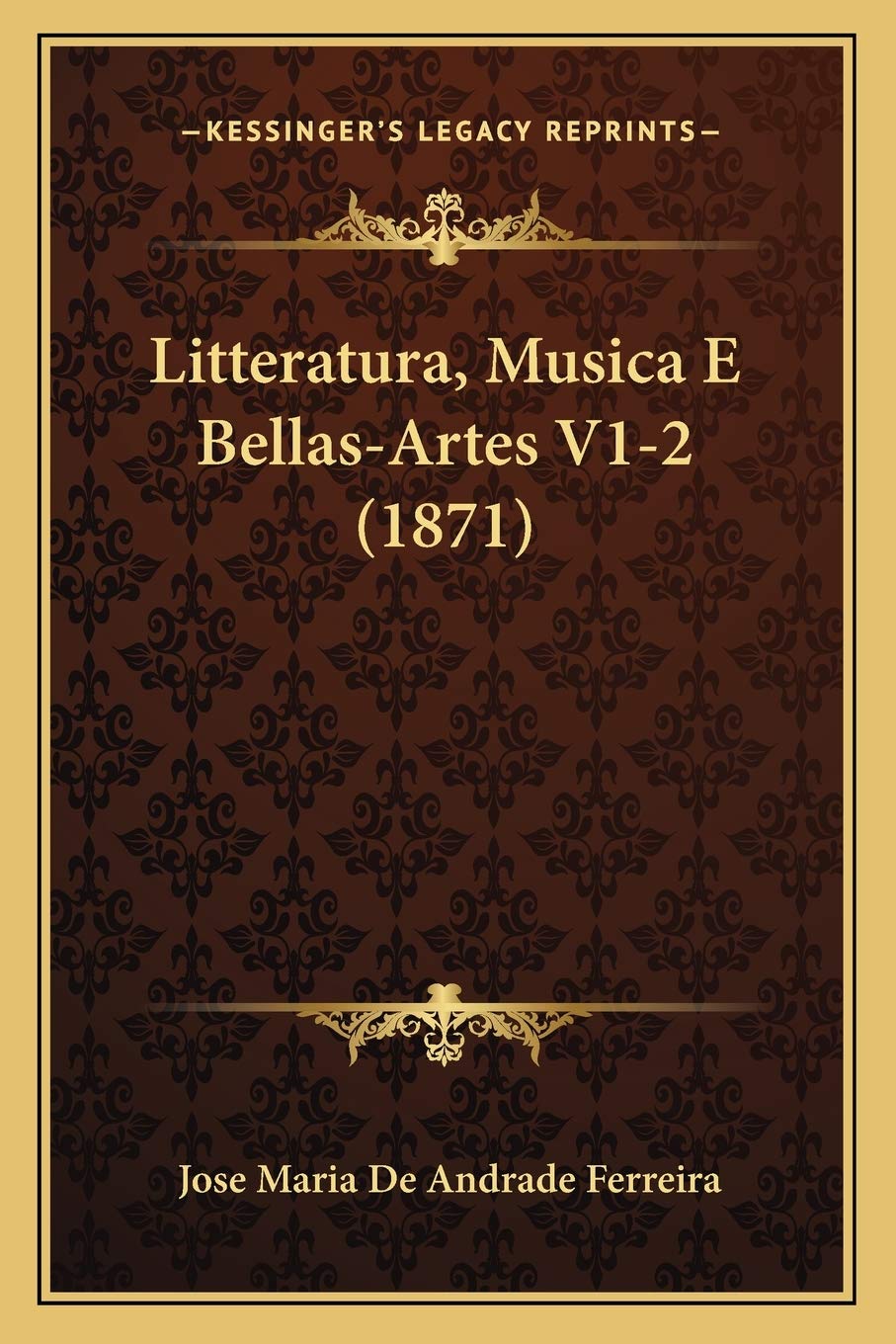 Litteratura, Musica E Bellas-Artes V1-2 (1871) baixar livro de graça