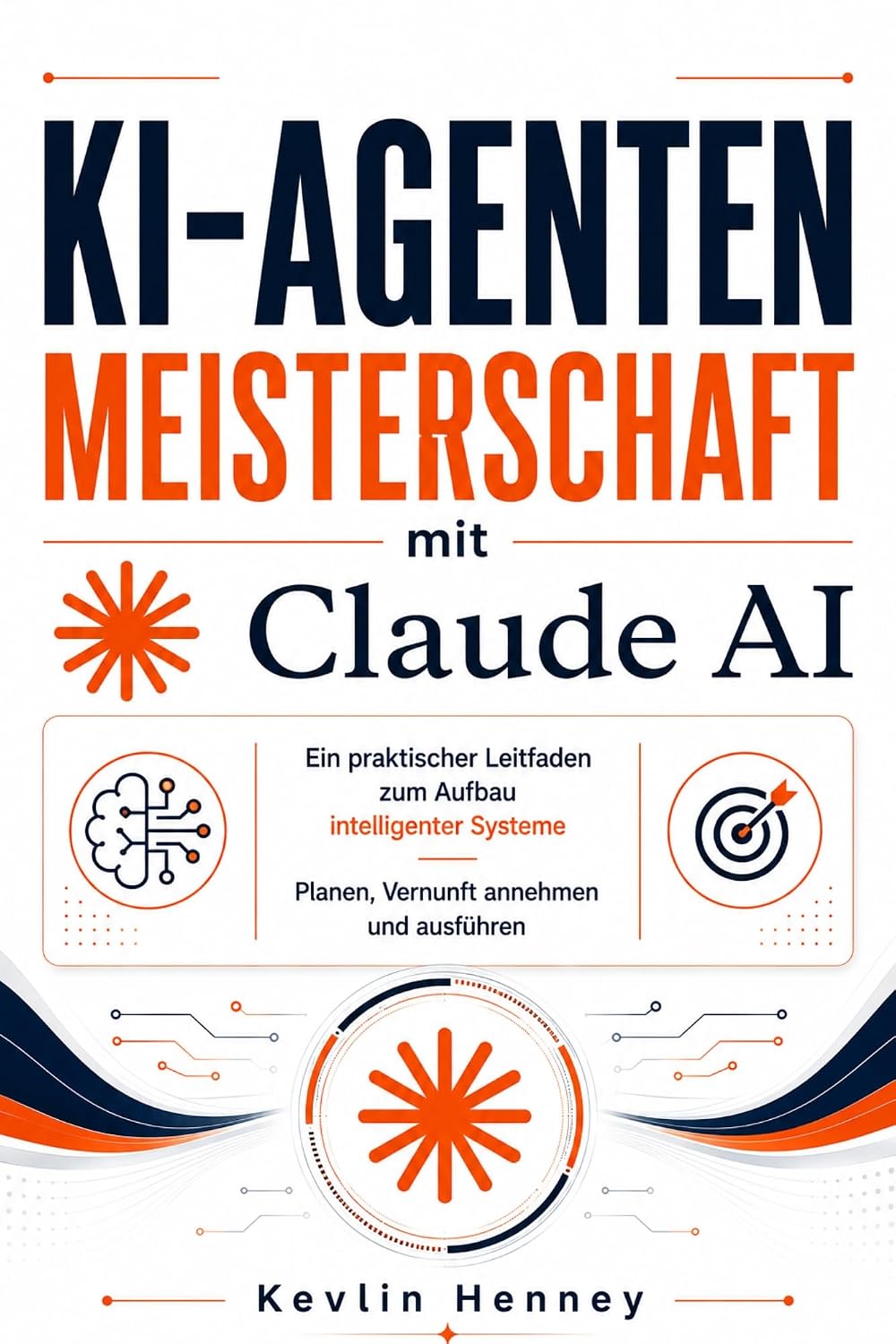 KI-Agenten Meisterschaft mit Claude AI: Ein praktischer Leitfaden zum Aufbau intelligenter Systeme Planen, Vernunft annehmen und ausführen (German Edition) baixar o livro de graça