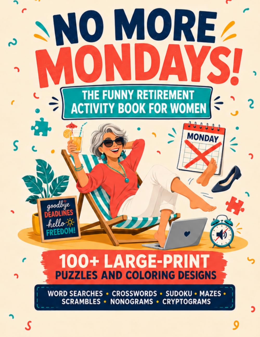 capítulo por capítulo baixar No More Mondays! The Funny Retirement Activity Book for Women with 100+ Large-Print Puzzles and Coloring Designs, Word Searches, Crosswords, Sudoku,... Cryptograms and Funny Retirement Activities