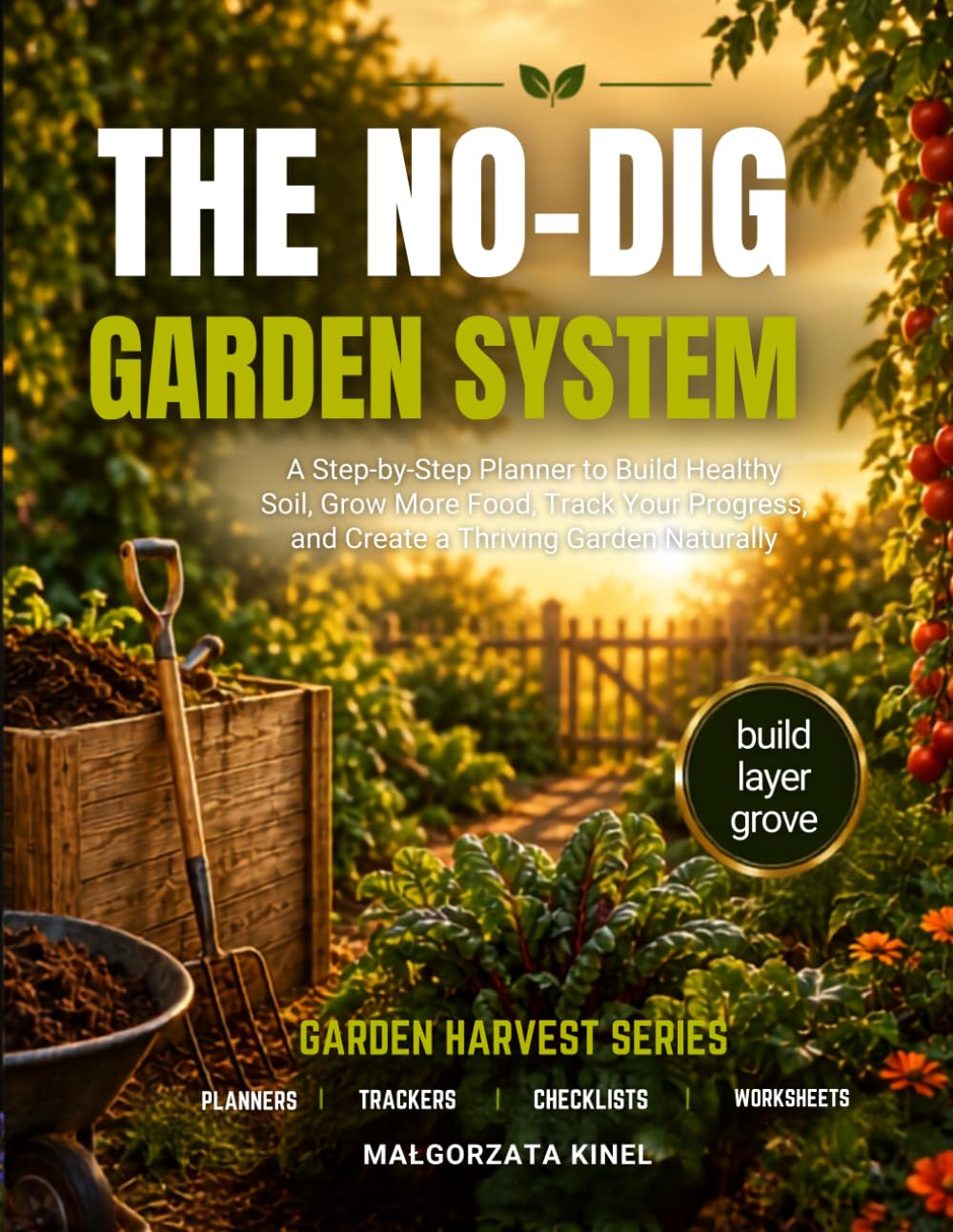 THE NO-DIG GARDEN SYSTEM: A Beginner’s Guide to Raised Bed & Lasagna Gardening with Zone-Based Planting, Companion Planting, Pest Identification,... & Trackers (Garden Harvest Series) baixar livro de graça