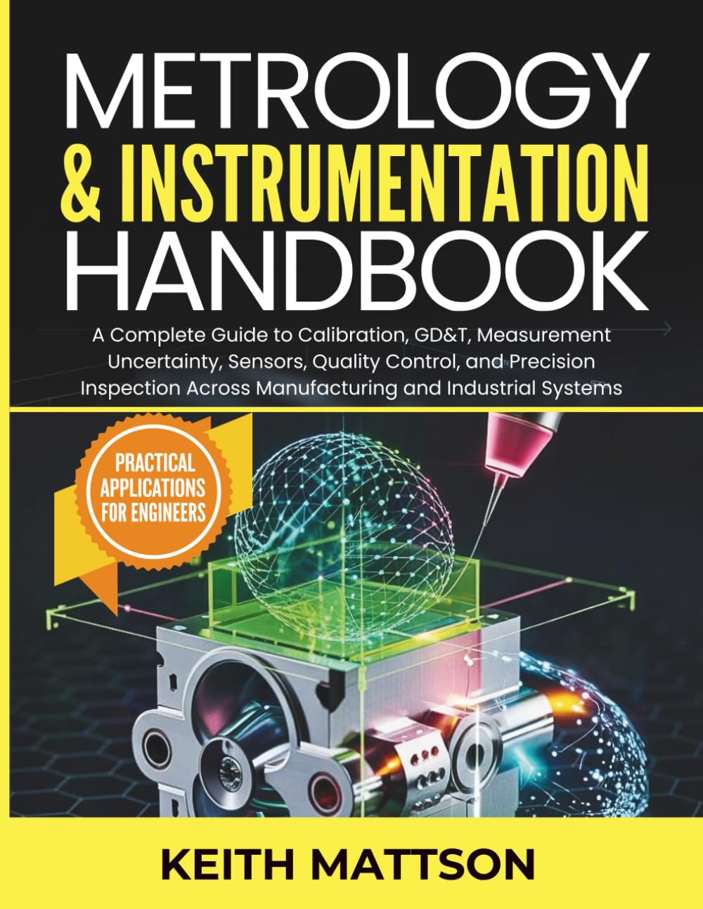 capítulo por capítulo baixar Metrology and Instrumentation Handbook: A Complete Guide to Calibration, GD&T, Measurement Uncertainty, Sensors, Quality Control, and Precision Inspection Across Manufacturing and Industrial Systems
