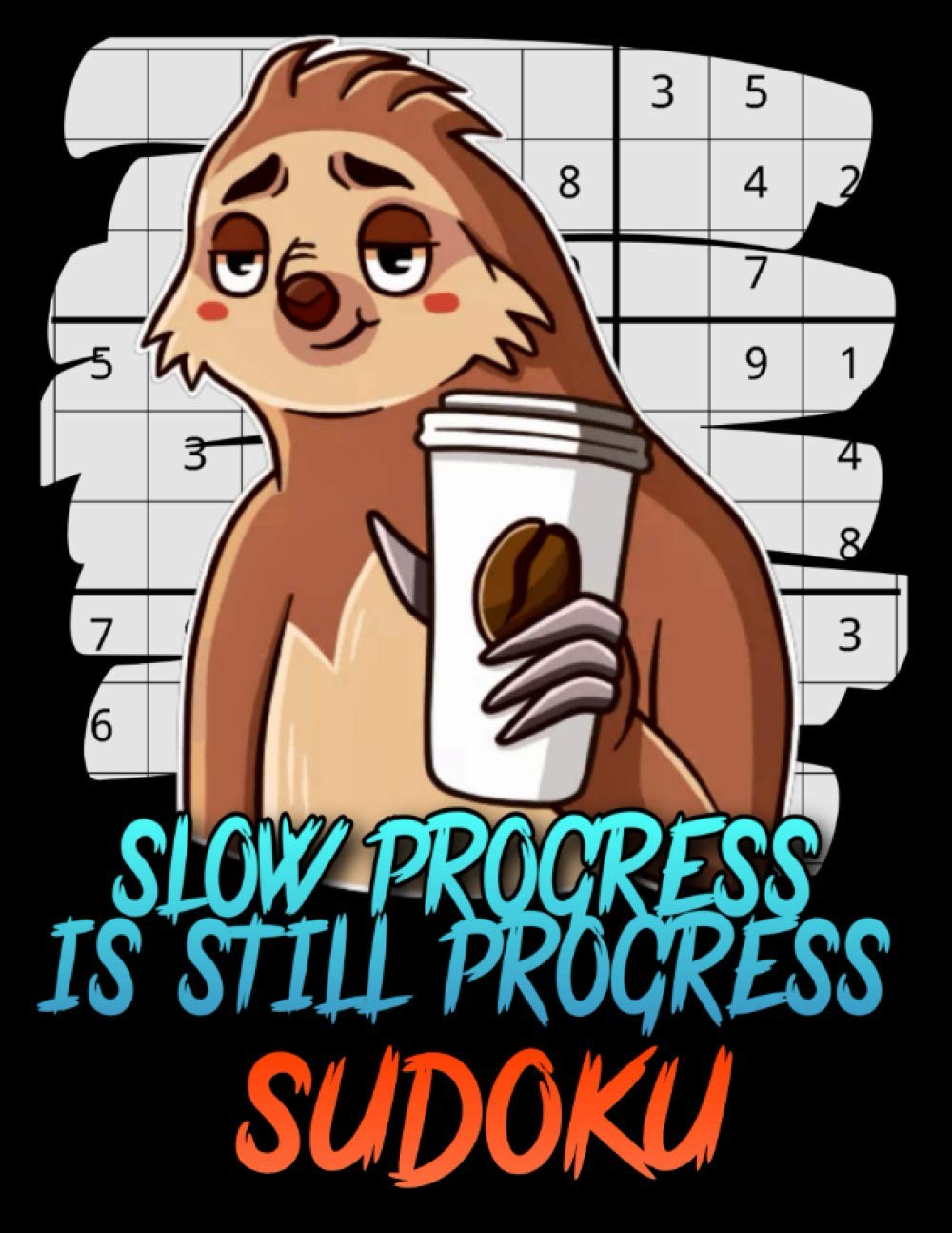 ler totalmente Slow Progress Is Still Progress Sudoku: Sudoku Game Book for Teens, Adults, Senior - Funny Sloth Workbook.