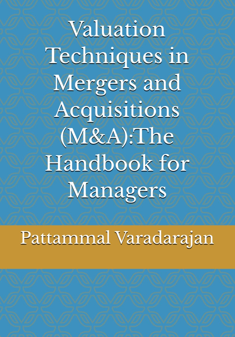 Valuation Techniques in Mergers and Acquisitions (M&A): The Handbook for Managers: 3 baixar o livro de graça