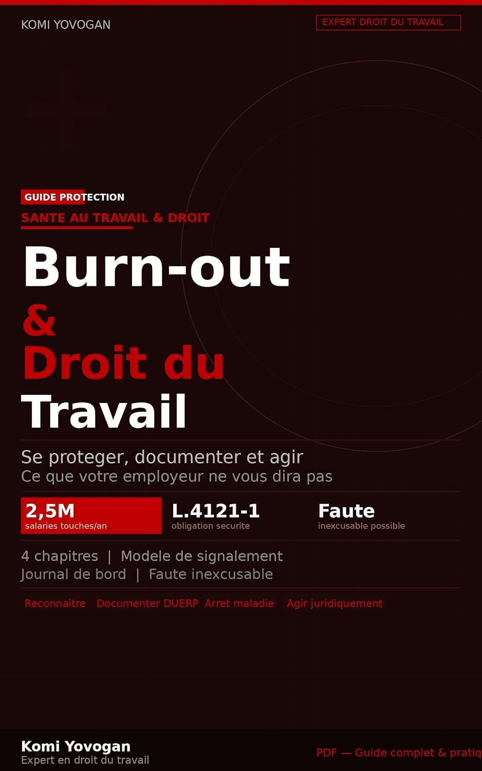 ler totalmente Burn-out et Droit du Travail: Se protéger, documenter et agir: Obligations légales de l'employeur, journal de bord, faute inexcusable — Ce que votre employeur ne vous dira jamais (French Edition)