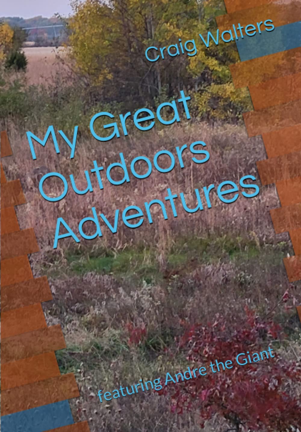 My Great Outdoors Adventures: featuring Andre the Giant baixar o livro de graça