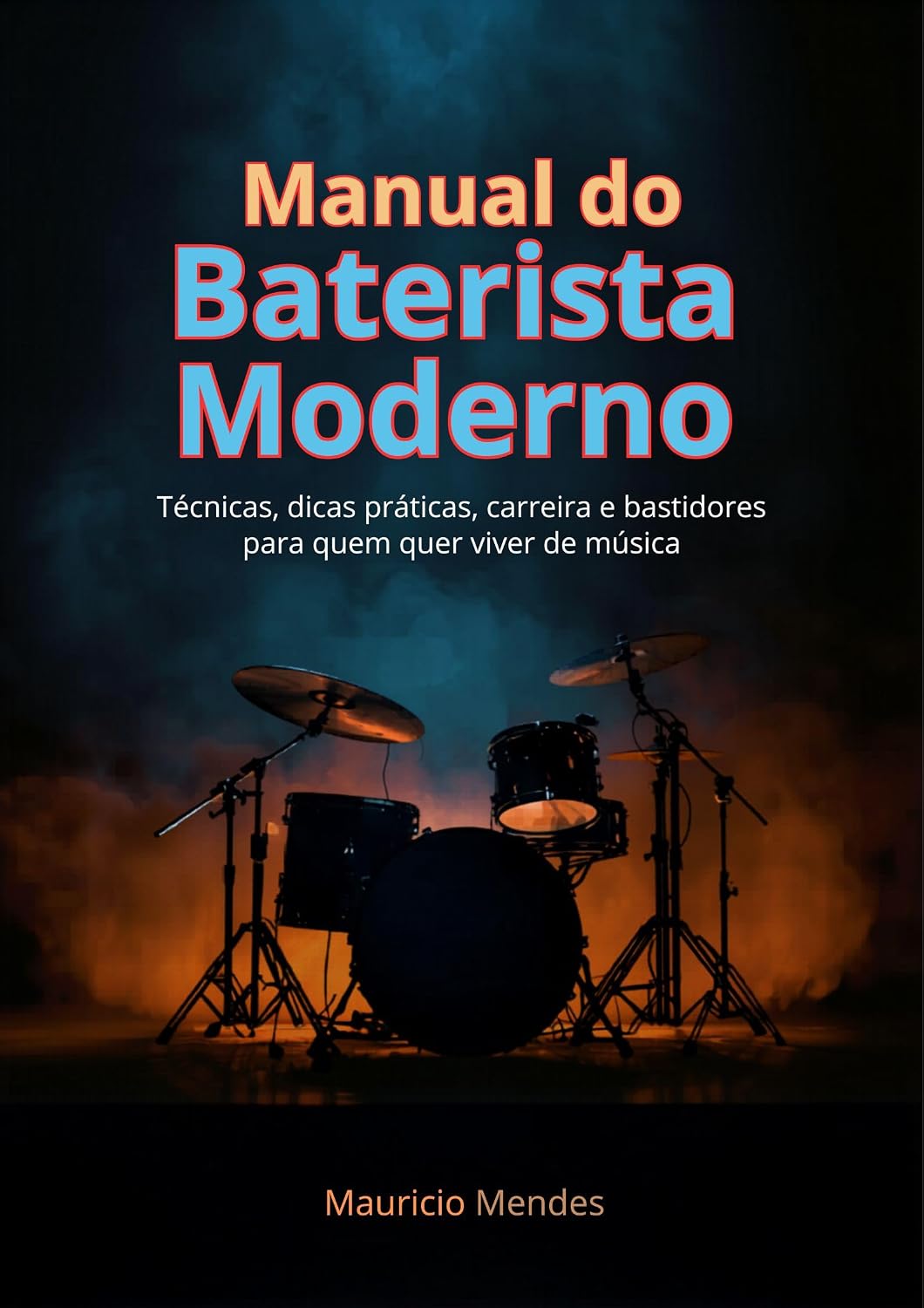 capítulo por capítulo baixar Manual do Baterista Moderno: Técnicas, dicas práticas, carreira e bastidores para quem quer viver de música