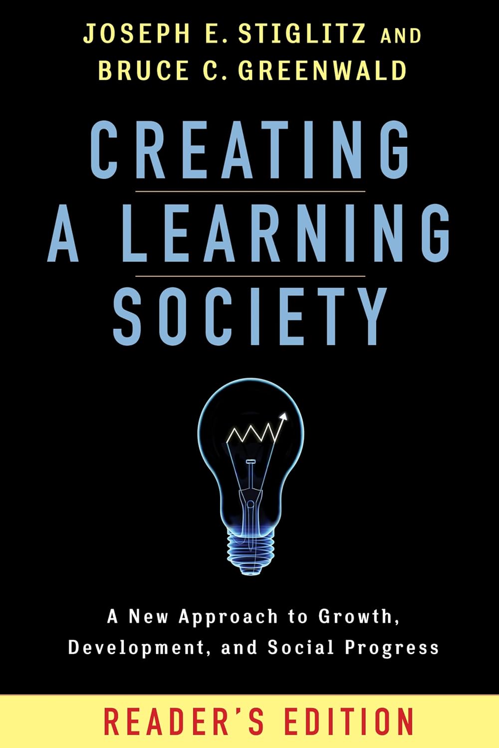 Creating a Learning Society: A New Approach to Growth, Development, and Social Progress (Kenneth J. Arrow Lecture Series) (English Edition) baixar livro de graça