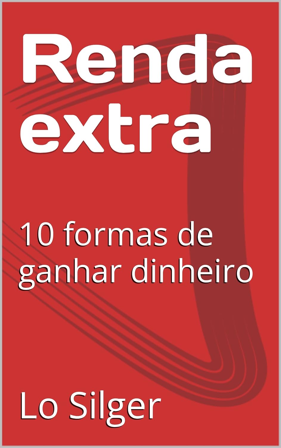 Renda extra: 10 formas de ganhar dinheiro baixar o livro de graça
