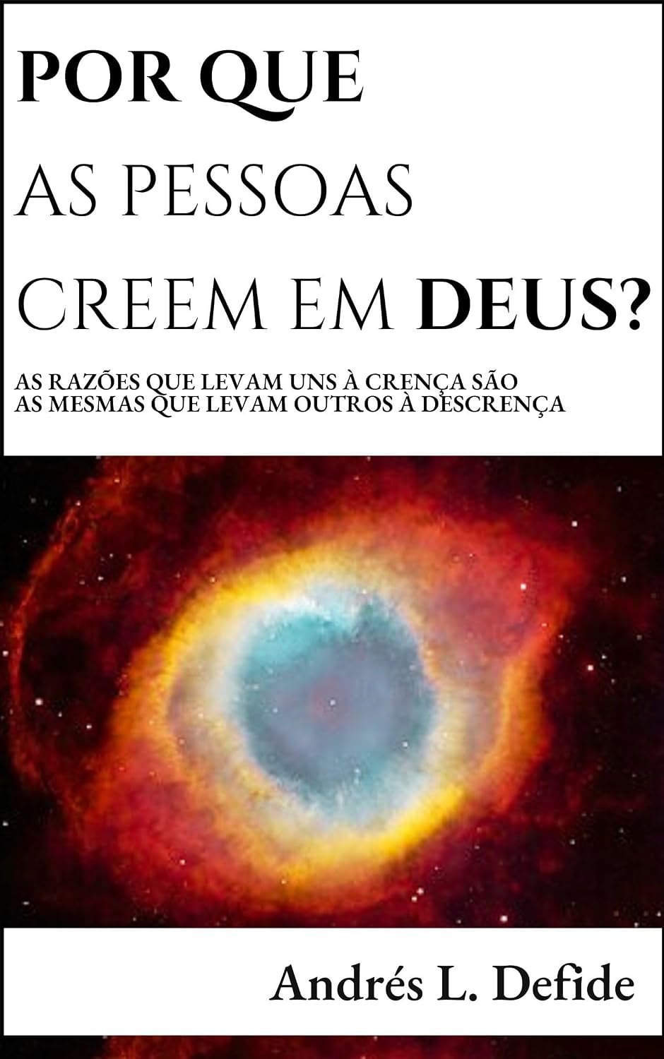 Por Que as Pessoas Creem em Deus?: As Razões que levam uns à Crença são as mesmas que levam outros à Descrença (Coleção Religião e Psicologia) baixar livro de graça