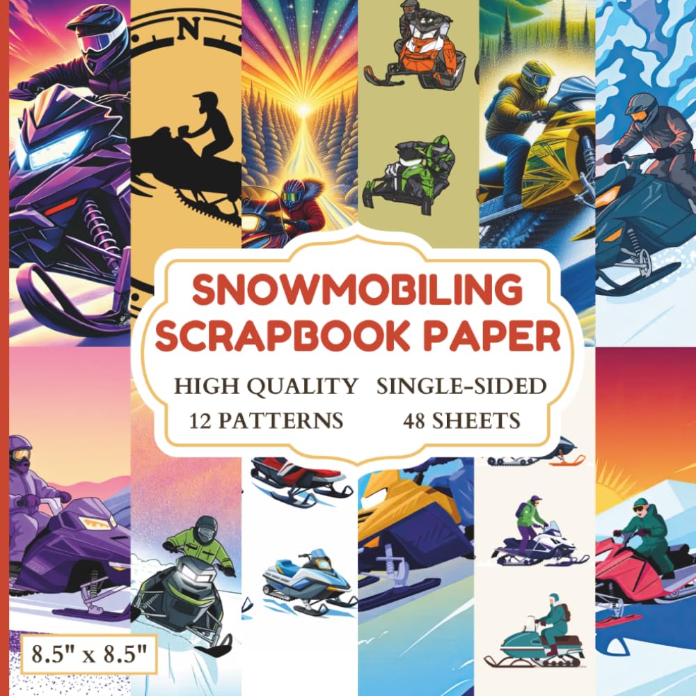 Snowmobiling Scrapbook Paper: 12 Snowmobile Themed Designs - 48 Single Sided Sheets - High Quality Craft Paper Pad for Artists to Use in Collages, Junk Journals and Art Projects baixar livro de graça