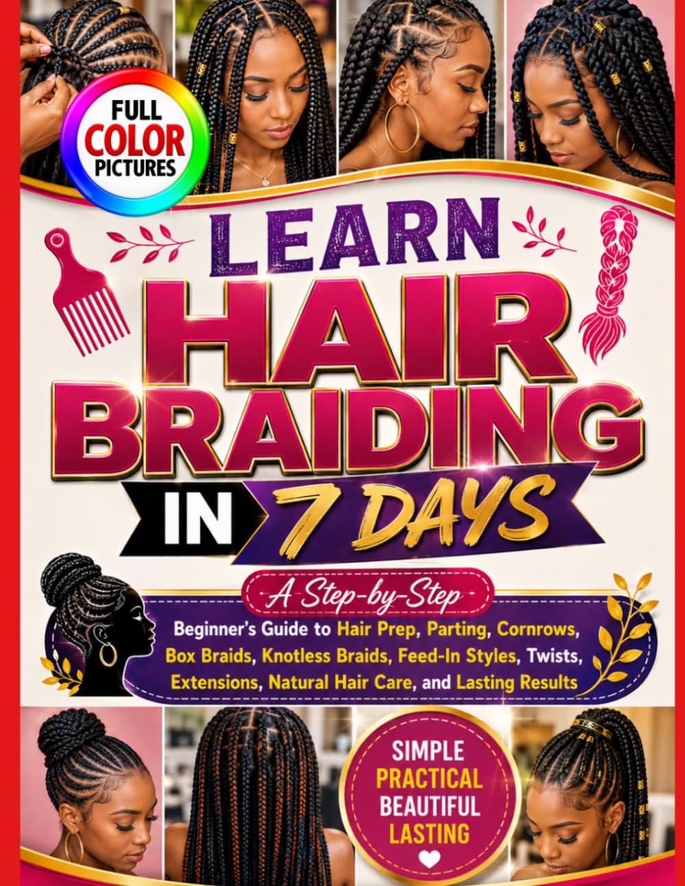 Learn Hair Braiding in 7 Days: A Step-by-Step Beginner's Guide to Hair Prep, Parting, Cornrows, Box Braids, Knotless Braids, Feed-In Styles, Twists, Extensions, Natural Hair Care, and Lasting Results baixar livro de graça