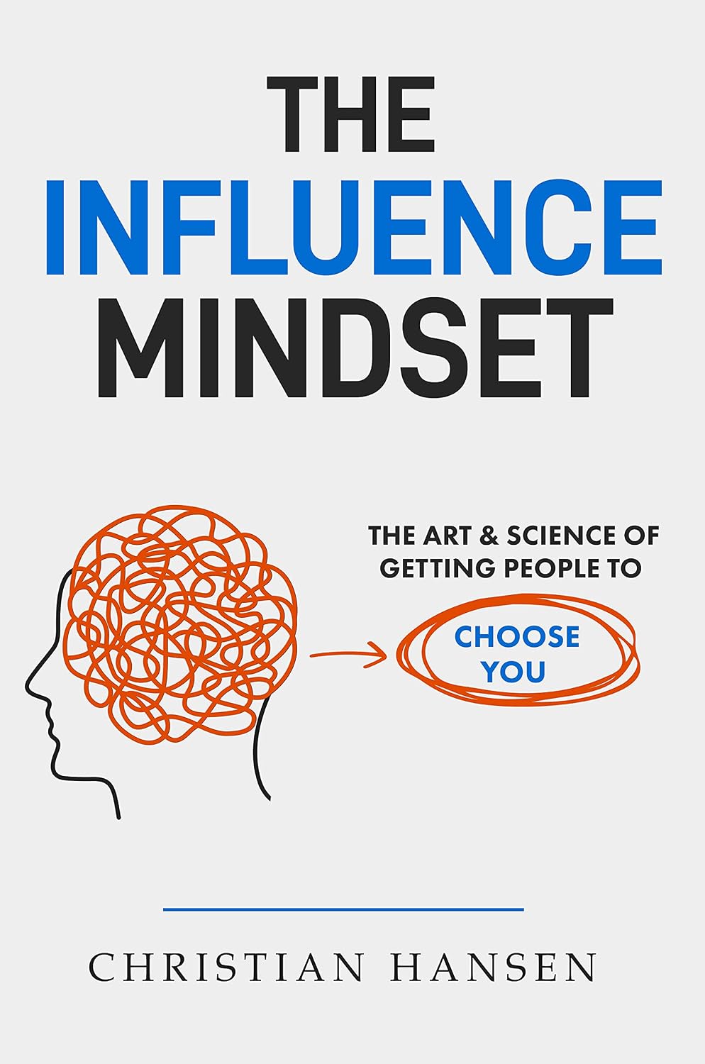 ler totalmente The Influence Mindset: The Art & Science of Getting People to Choose You (English Edition)