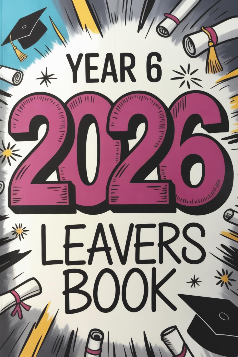 capítulo por capítulo baixar Year 6 Leavers Book 2026: Capture Your Graduation Journey with Photos, Messages, and Signatures from Classmates & Teachers