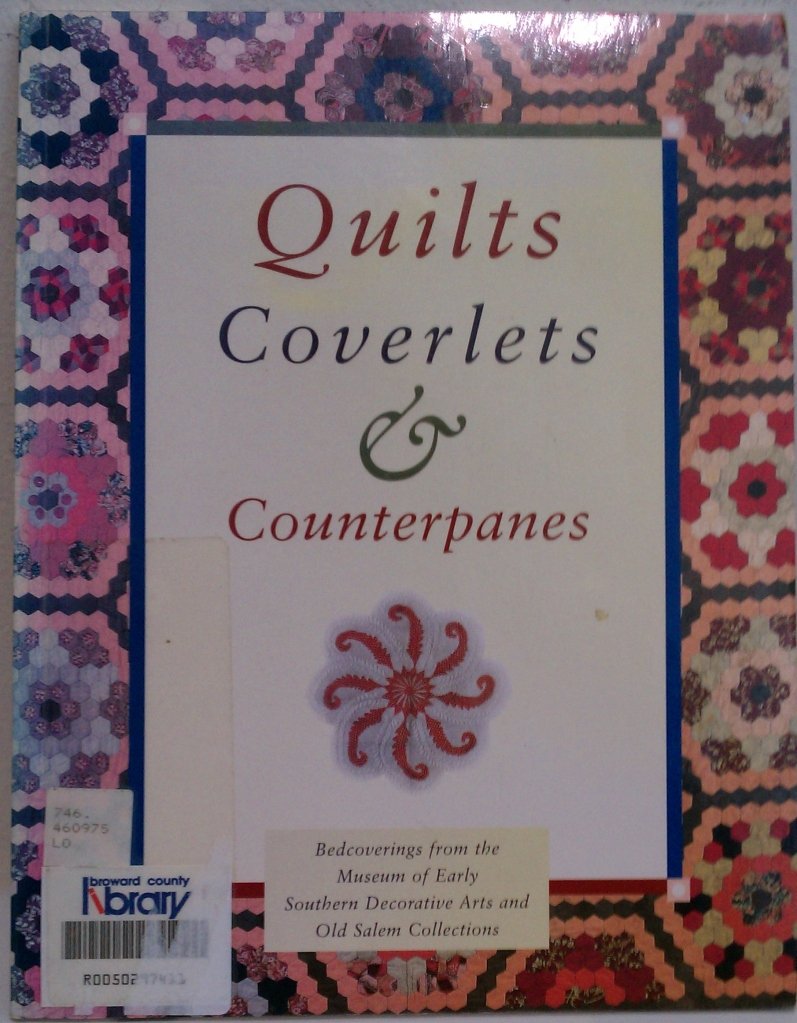 ler totalmente Quilts, Coverlets & Counterpanes: Bedcoverings from the Mesda and Old Salem Collections: Bedcoverings from the Museum of Early Southern Decorative Arts and Old Salem Collections