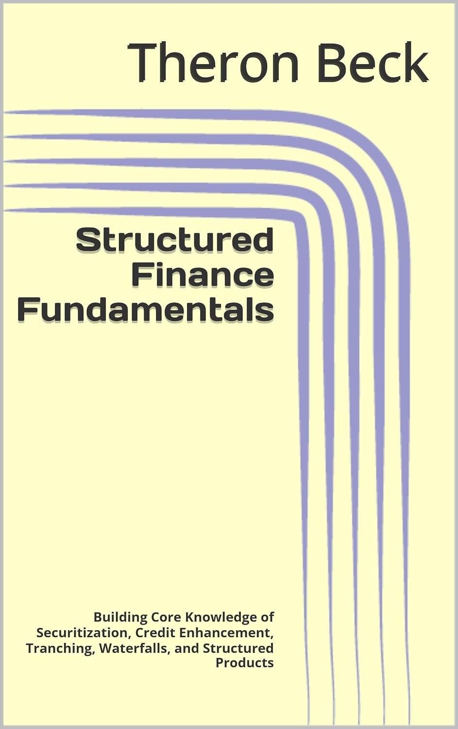 capítulo por capítulo baixar Structured Finance Fundamentals: Building Core Knowledge of Securitization, Credit Enhancement, Tranching, Waterfalls, and Structured Products (English Edition)