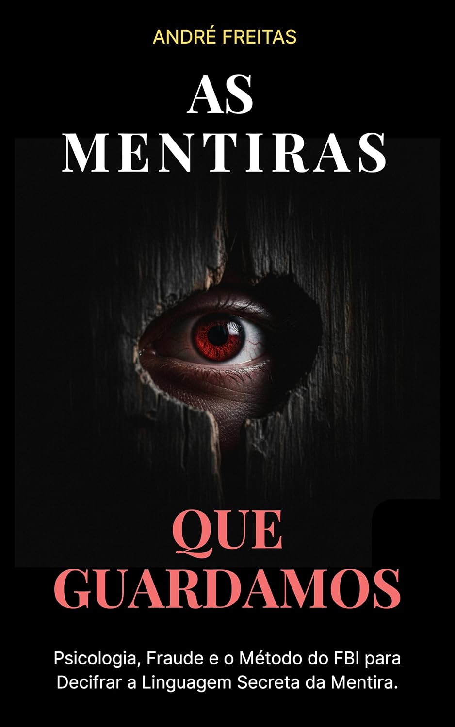 capítulo por capítulo baixar As Mentiras Que Guardamos: Psicologia, Fraude e o Método do FBI para Decifrar a Linguagem Secreta da Mentira.