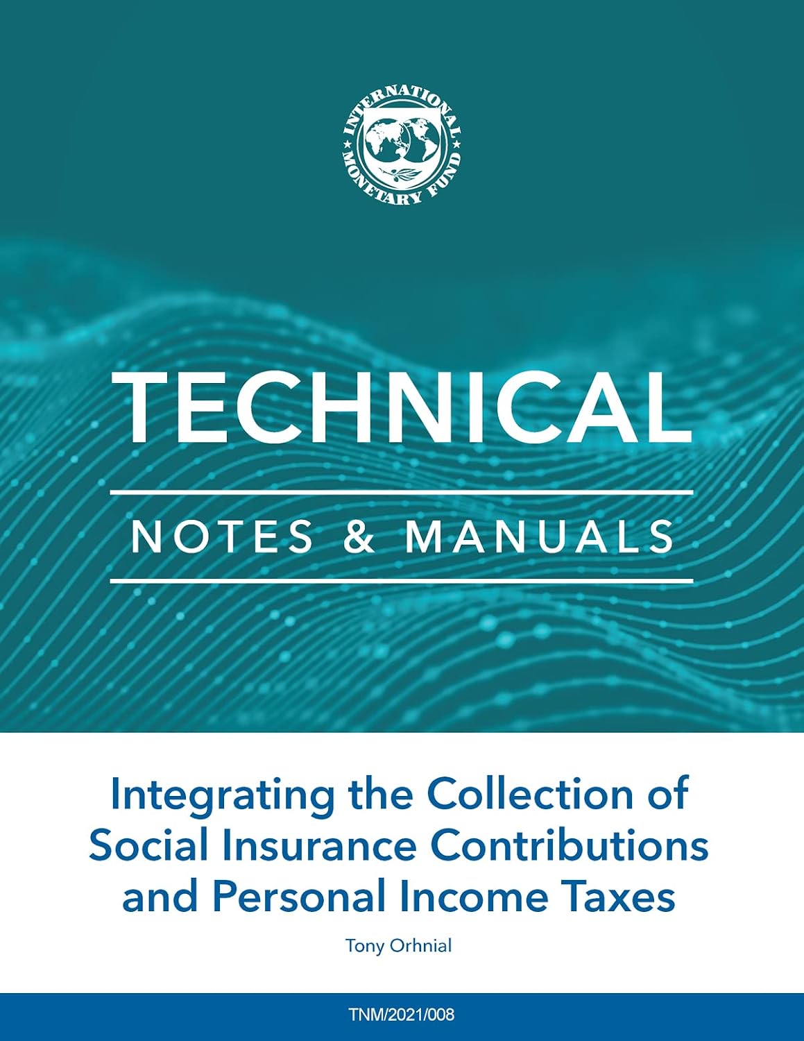 Integrating the Collection of Social Insurance Contributions and Personal Income Taxes (Technical Notes and Manuals) (English Edition)