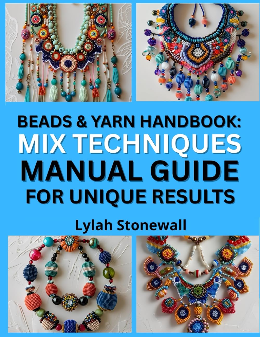Beads & Yarn Handbook: MIX TECHNIQUES MANUAL GUIDE FOR UNIQUE RESULTS: Combine Fiber and Beading Crafts for One-of-a-Kind Accessories baixar livro de graça