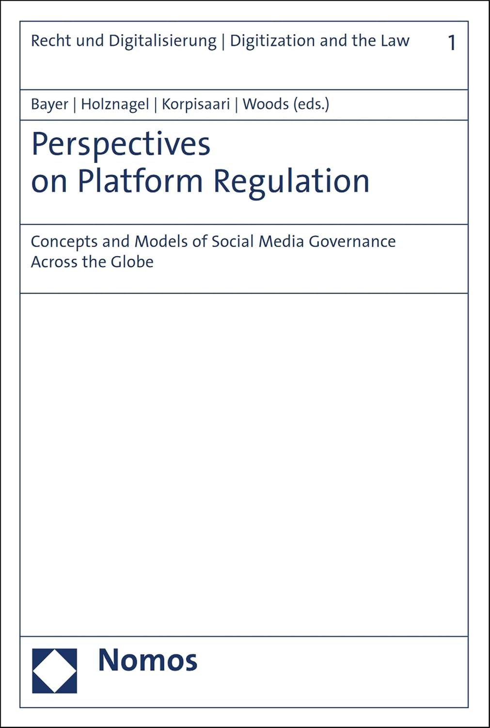 Perspectives on Platform Regulation: Concepts and Models of Social Media Governance Across the Globe (Recht und Digitalisierung | Digitization and the Law Book 1) (English Edition) baixar livro de graça