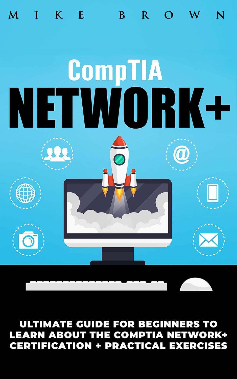 ler totalmente CompTIA Network+: A Pratical Guide for Beginners to Learn About The CompTIA Network+ Certification + Pratical Exercises (English Edition)