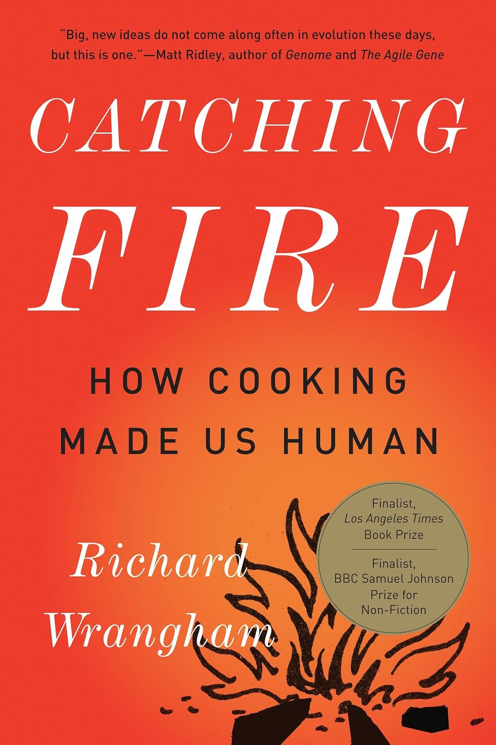 Catching Fire: How Cooking Made Us Human (English Edition)